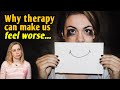 Why Therapy Can Make Us Feel Worse...