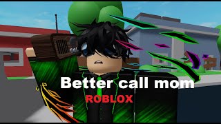 Better call mom//Roblox animation