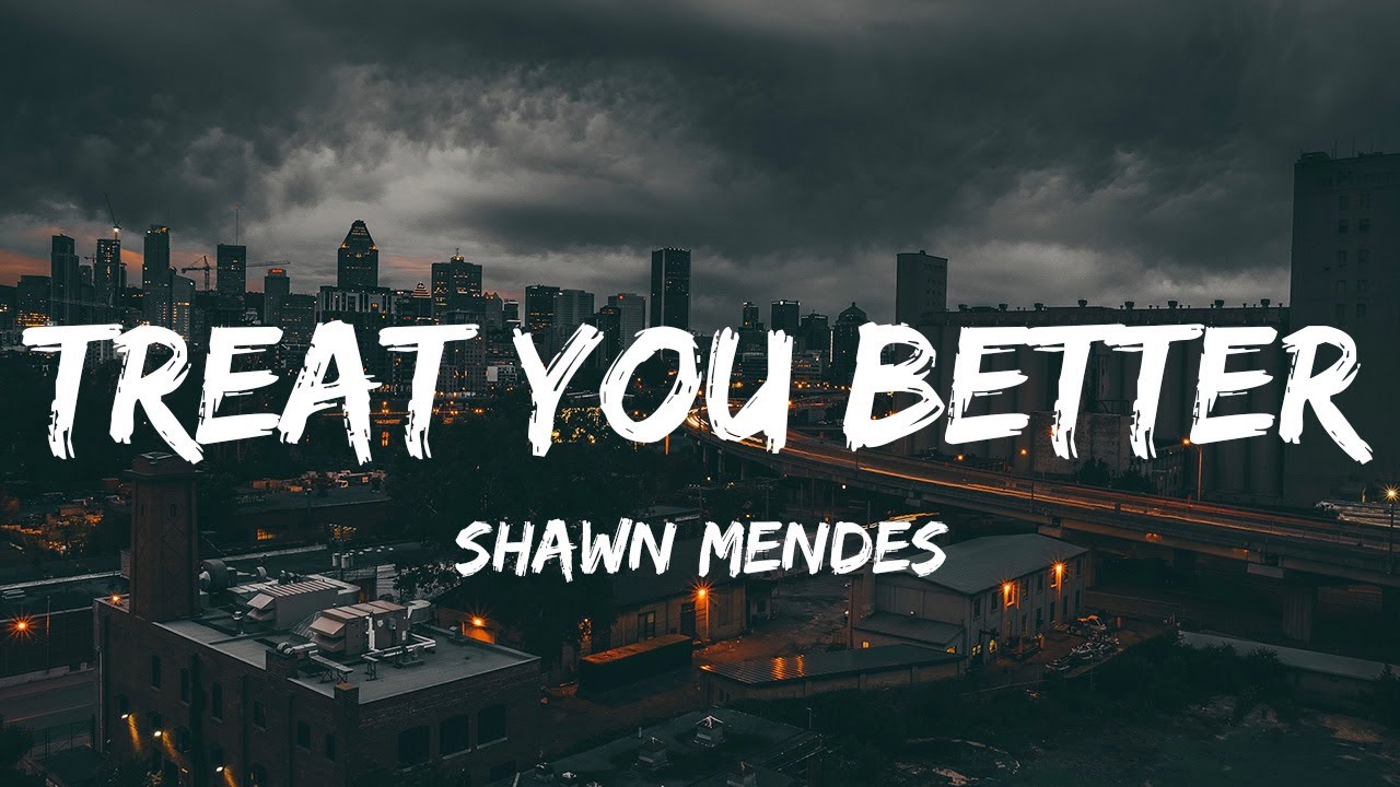 Shawn Mendes Treat You Better Tekst Shawn Mendes - Treat You Better (Lyrics) | Sam Smith, Adele...(Mix