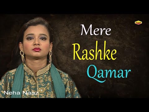 Mere Rashke Qamar || Latest Neha Naaz Song 2018 | Full HD Video