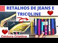 NECESSAIRE DE RETALHOS DE JEANS E TRICOLINE