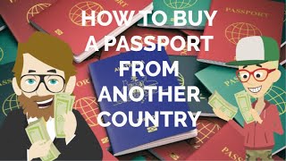 How to BUY A PASSPORT from Another Country. Is this LEGAL?