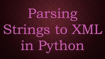 Parsing Strings to XML in Python