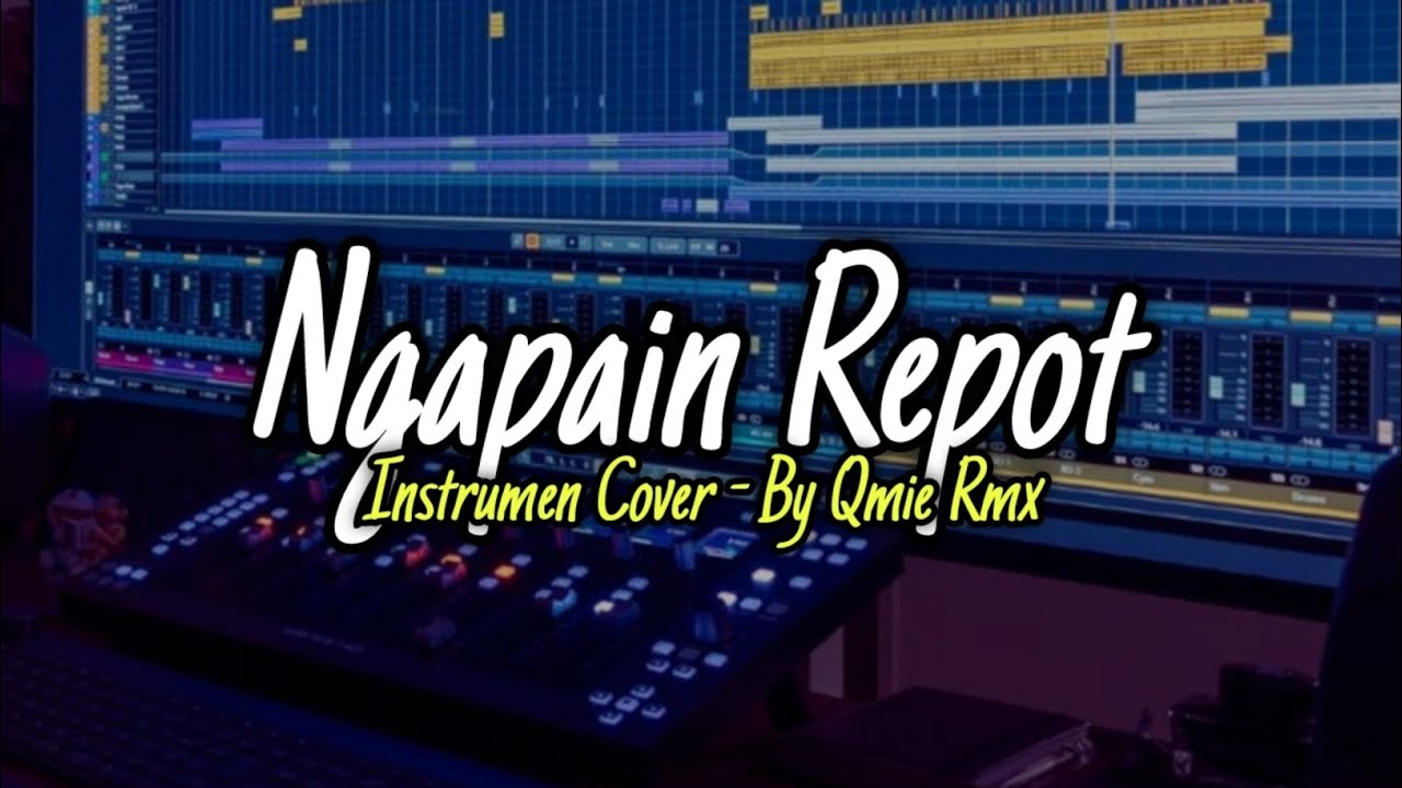 NGAPAIN REPOT - [ INSTRUMEN COVER ]