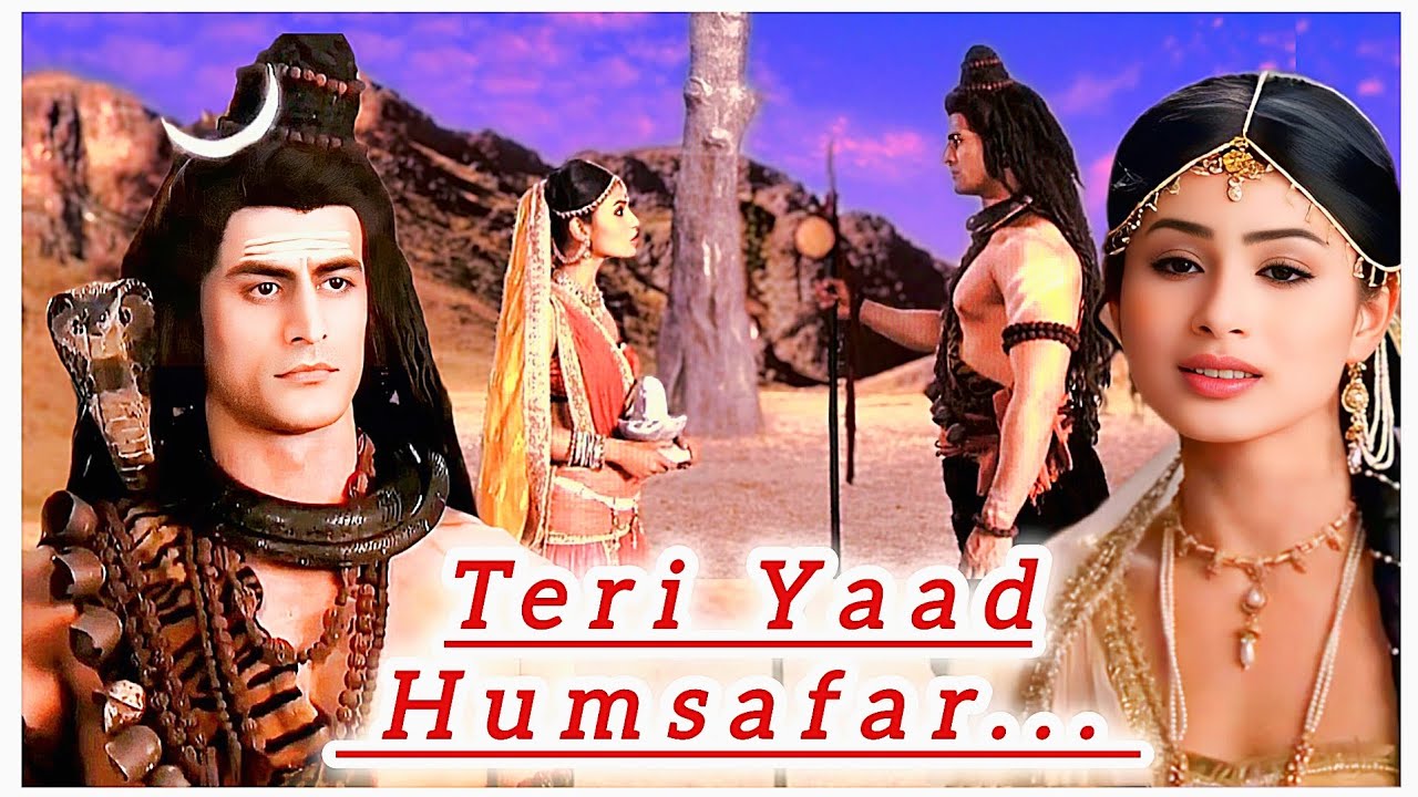 •Teri Yaad Humsafar•||•Mahadev💔Sati•||•VM•||