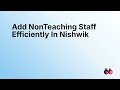 How to Add Non-Teaching Staff in Nishwik | School Admin Guide