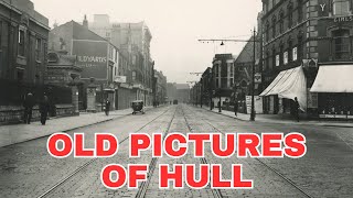 Old Photos Of Hull East Yorkshire England United Kingdom