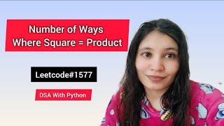 Number of Ways Where Square = Product | LeetCode 1577 | HashMap + Math Logic