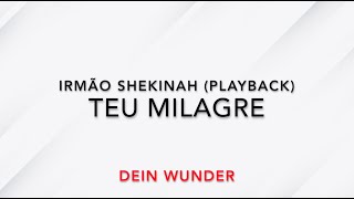 Teu milagre - Irmão Shekinah - Playback legendado e traduzido em alemão