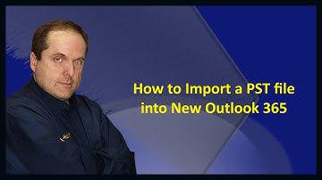 How to Import a PST file into New Outlook 365