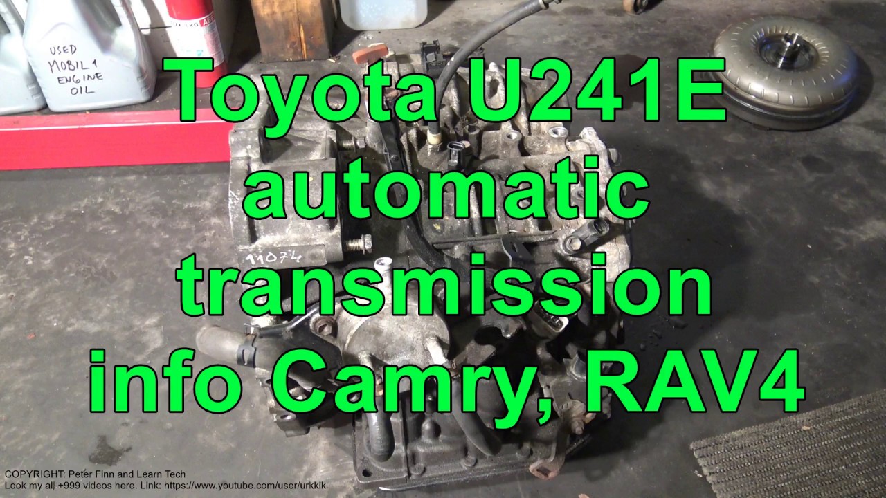 Toyota U241e Automatic Transmission For Camry Rav4 Corolla Years 00 To 17 Youtube