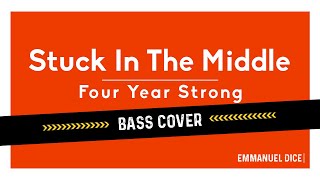 Four Year Strong  Stuck In The Middle Ii Bass Cover