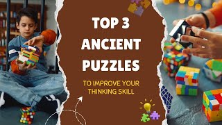 Like Solving Riddles? These 3 Ancient Puzzles Will Sharpen Your Mind! 🧩