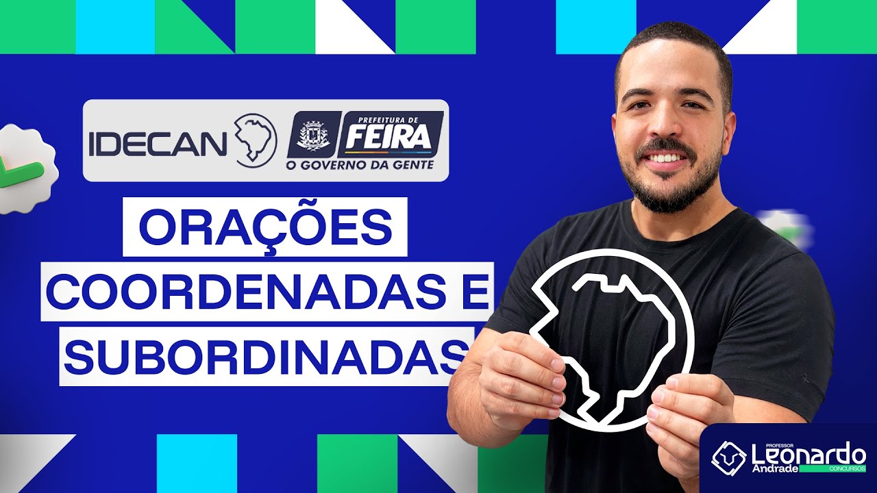 Concurso Feira de Santana I Orações cooredenadas e subordinadas na Idecan I Prof. Leonardo Andrade