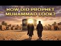 THE COMPLETE PICTURE OF PROPHET MUHAMMAD | Face, Character and Spiritual Rank