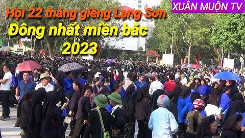 toàn cảnh hội 22 tháng giêng 2023 tại công viên bờ sông Hoàng Văn Thụ TP Lạng Sơn
