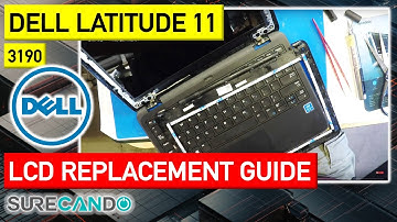 Dell Latitude 3190 11 LCD Replacement Guide CGVHX, TCP4G, D0PFV, 11.6" Laptop Screen