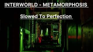 Interworld - Metamorphosis Slowed To Perfection No Echo In The Soundtrack Ost