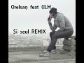 Orelsan feat ULM  - Si seul (remix)