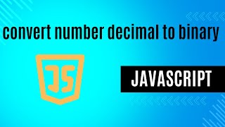 JavaScript function convert a number binary to decimal | Minar Hossain