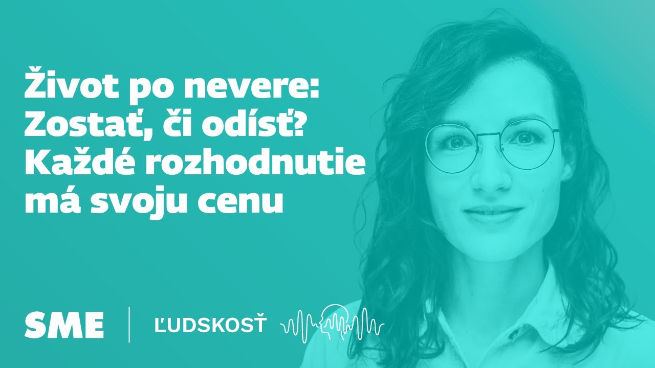 Život po nevere: Zostať, či odísť? Každé rozhodnutie má svoju cenu (Ľudskosť)