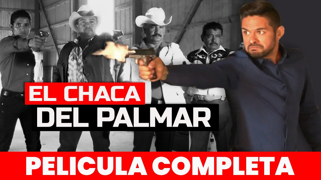 EL CHACA DEL PALMAR 🎬  Película Completa en Español