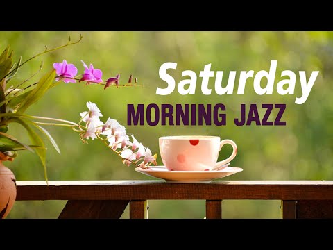 Saturday Morning Jazz | Positive Morning Bossa Nova for Good Mood