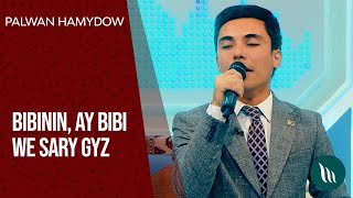 Han Palwanow - Bibinin, Ay bibi, Sary gyz | 2021