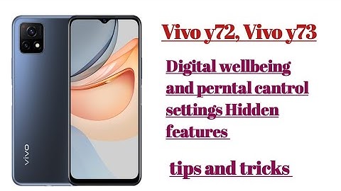 Vivo y72, y73 digital wellbeing and perntal cantrol settings Hidden features how to use