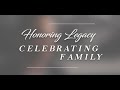Ref:RtyzB3-Aw_4 Honoring legacy  |  celebrating family