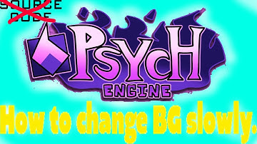 How To Slow Change BG In Psych Engine Without Source Code! (Englesh Tutorial)