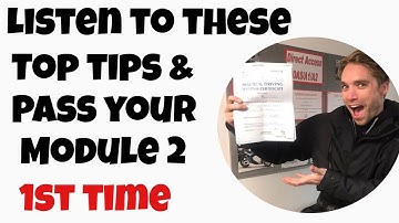 6 of The Best Top Tips to Pass Your Module 2 Test First Time. 20 Years Instructing Experience.