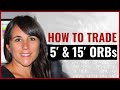 How to trade 5 and 15 min. ORBs