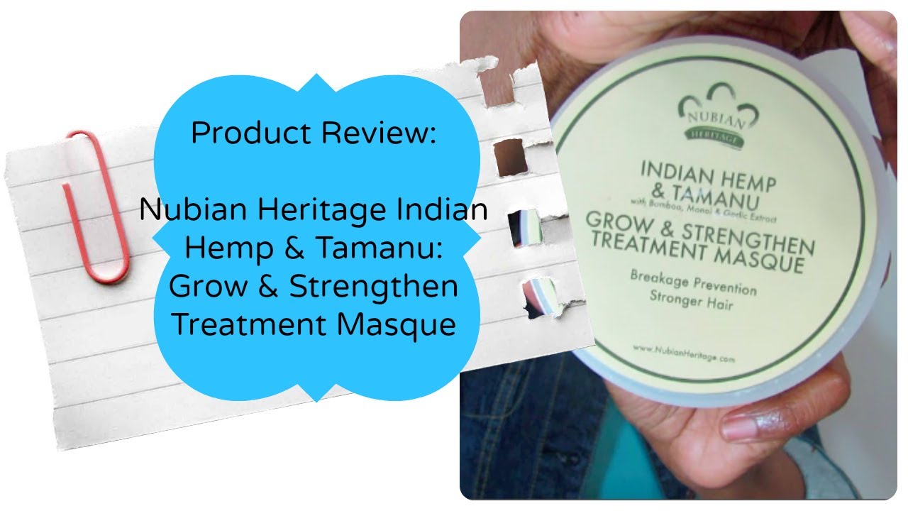 79* Nubian Heritage Indian Hemp & Tamanu Grow & Strengthen Treatment Masque Review - YouTube