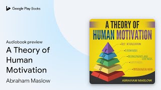 A Theory of Human Motivation by Abraham Maslow · Audiobook preview