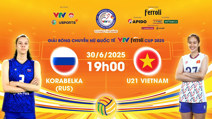 🟠 TRỰC TIẾP VTV Ferroli Cup 2025 ngày 30/6 | Korabelka (RUS) 🆚 U21 Vietnam