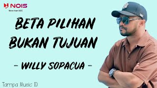 BETA PILIHAN BUKAN TUJUAN - WILLY SOPACUA (Lirik Lagu Timur) ~ Beta yang jadi sombar | [Lagu Galau]