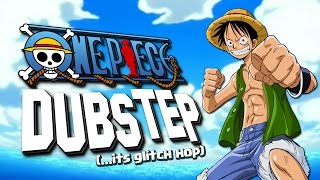 ONE PIECE DUBSTEP REMIX!!