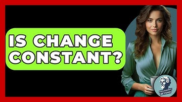 Is Change Constant? - Philosophy Beyond