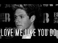 Niall Horan | Love me like you do