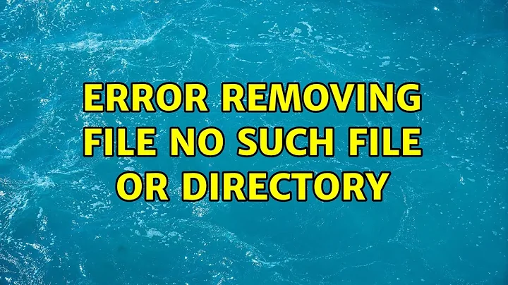 Ubuntu: Error removing file no such file or directory