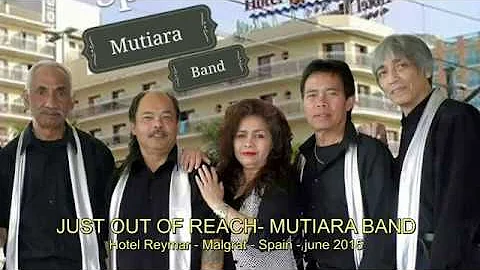 JUST OUT OF REACH - MUTIARA BAND