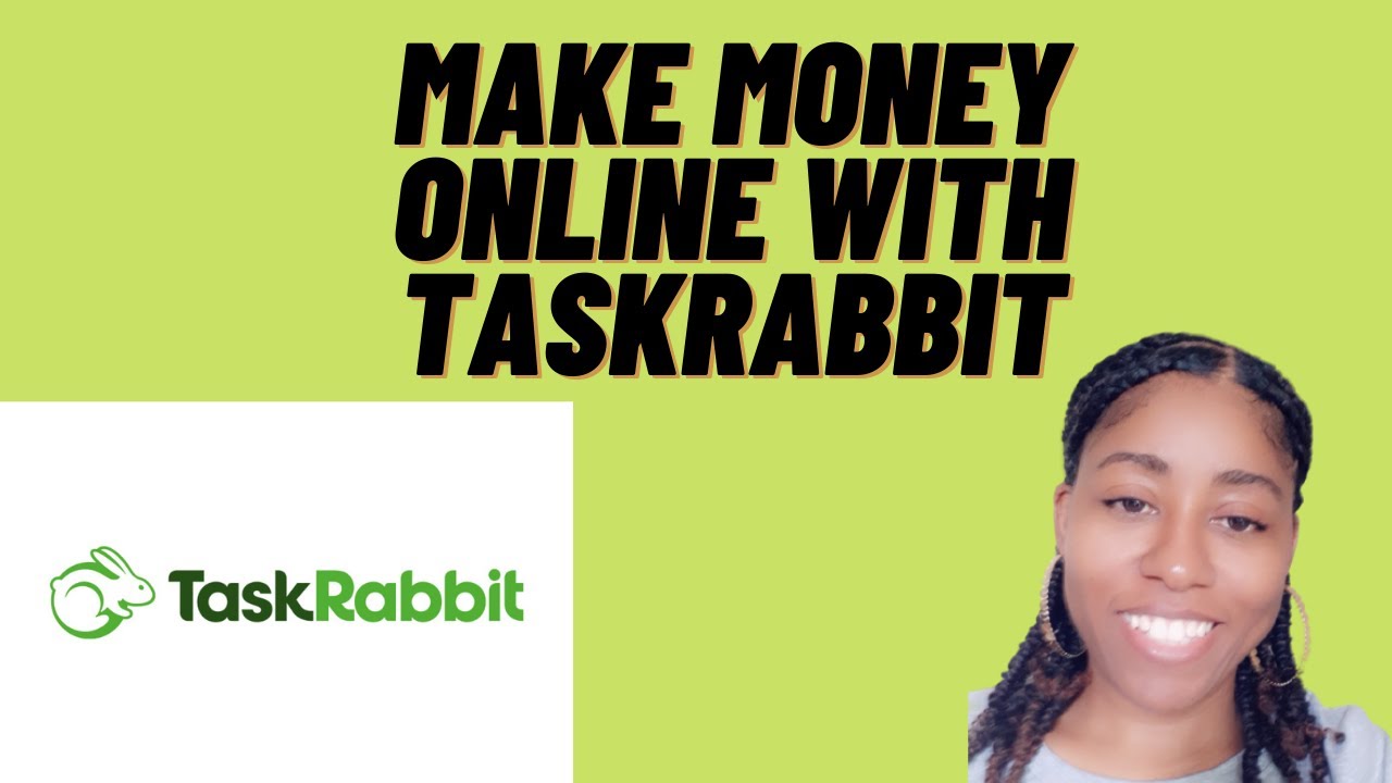 Make Money 2021 With Taskrabbit - YouTube