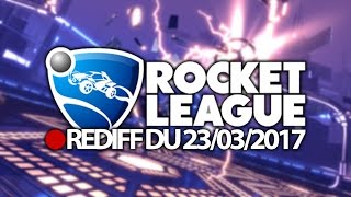 Rocket League® : ON TEST LE NOUVEAU MODE DROPSHOT [Rediff live du 23/03/2017]🔴