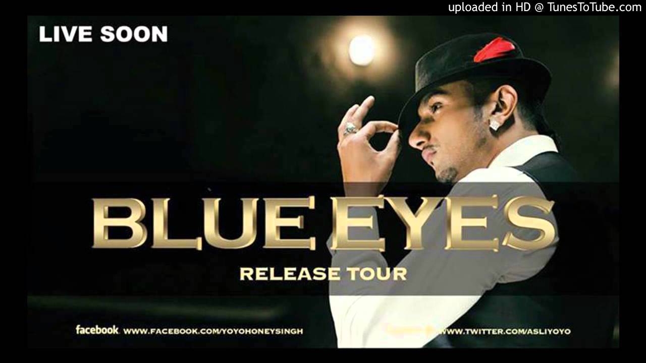 Blue Eyes Full Song Yo Yo Honey Singh Blockbuster Song Of 13 Youtube