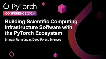 Building Scientific Computing Infrastructure Software with the PyTorch Ecosystem - Bharath Ramsundar