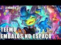 Teemo Embalos do Espaço (LENDARIA) - Spotlight COMPLETO