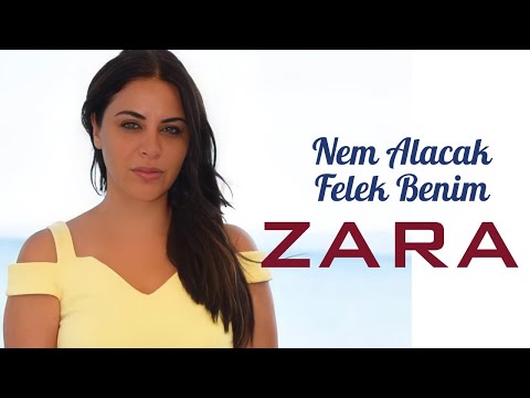 ZARA NEM ALACAK FELEK BENİM