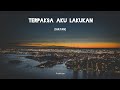 Sultan - Terpaksa Aku Lakukan (Lirik Video)