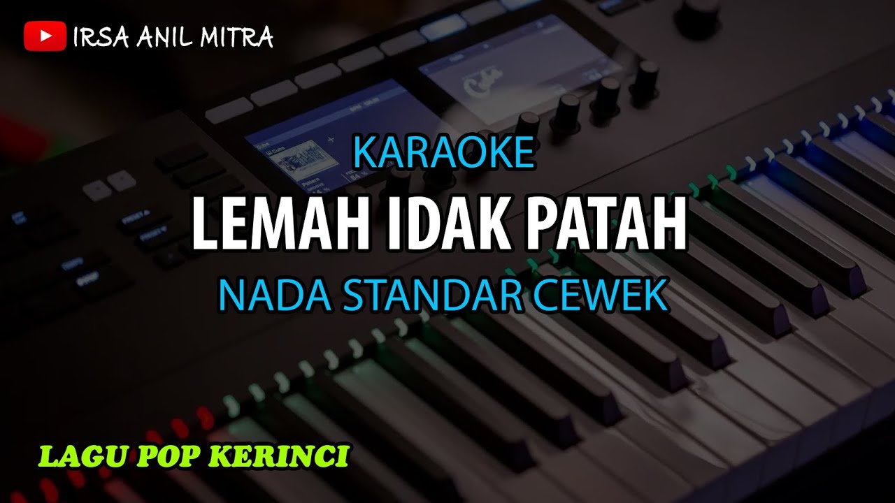 LEMAH IDAK PATAH (Karaoke/Lirik) Nada Standar Cewek || Lagu Pop Kerinci Karaoke